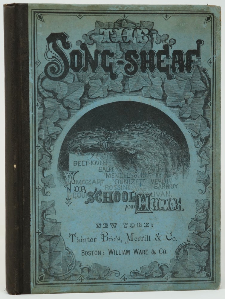 Item #3329 The Song-Sheaf: A Collection of Vocal Music, Arranged in One, Two, Three, and Four Parts: Containing also a Complete Elementary Course, for Schools, Academies, and the Social Circle. Ellsworth C. Phelps, Leroy F. Lewis.