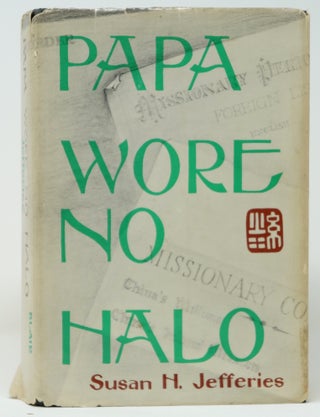Item #3352 Papa Wore No Halo. Susan H. Jefferies, Susan Herring Jefferies Taynton