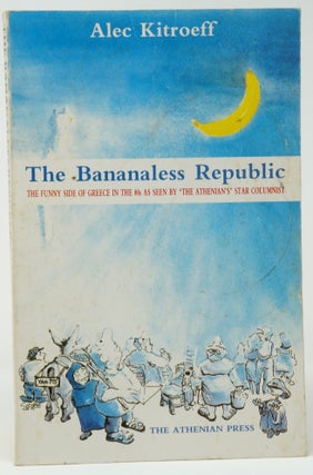 Item #3368 The Bananaless Republic. Alec Kitreoff, Susan Avela, Illust
