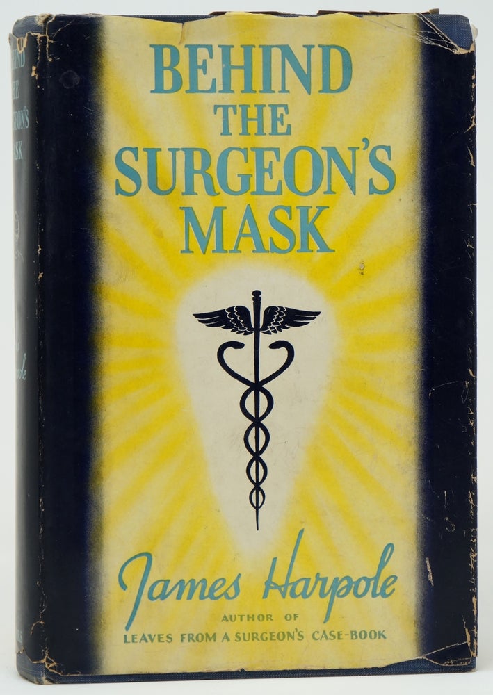 Item #3381 Behind the Surgeon's Mask. James Harpole.