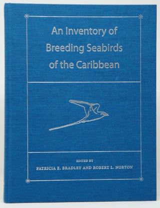 Item #3404 An Inventory of Breeding Seabirds of the Caribbean. Patricia E. Bradley, Robert L....