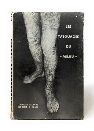 Item #3472 Les Tatouages du "Milieu" Jacques Delarue, Robert Giraud