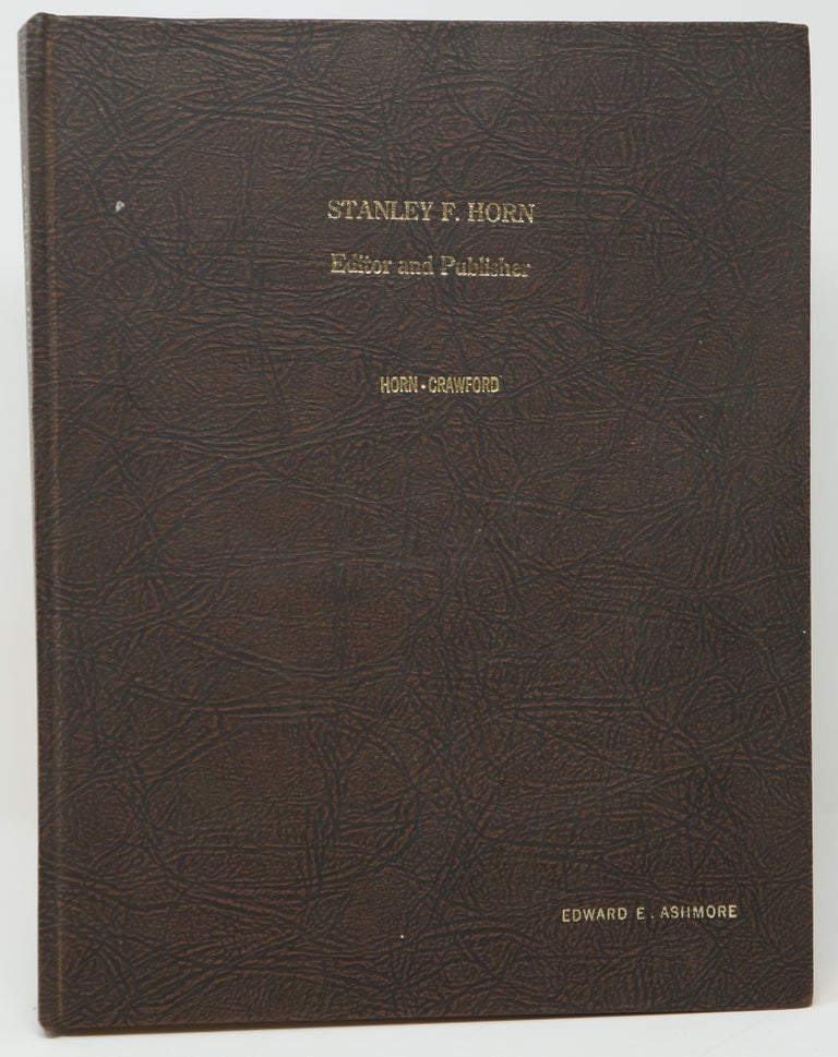 Item #3684 Stanley F. Horn, Editor and Publisher: An Interview. Stanley F. Horn, Charles W. Crawford.