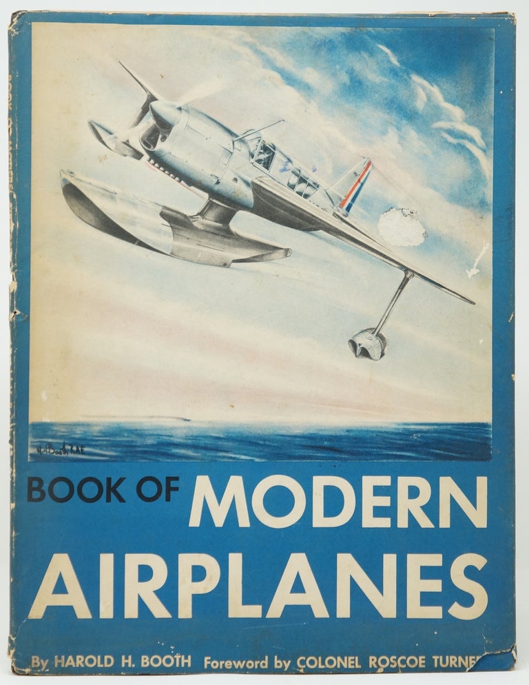 Item #3693 Book of Modern Airplanes. Harold H. Booth, Colonel Roscoe Turner, Foreword.