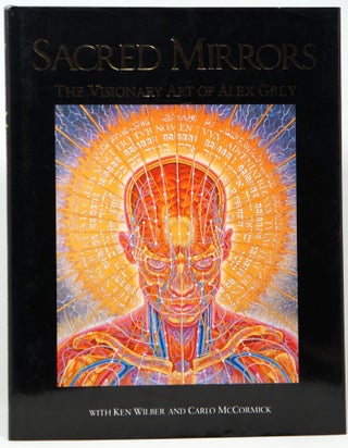 Item #3858 Sacred Mirrors: The Visionary Art of Alex Grey. Alex Grey, Ken Wilber, Carlo McCormick
