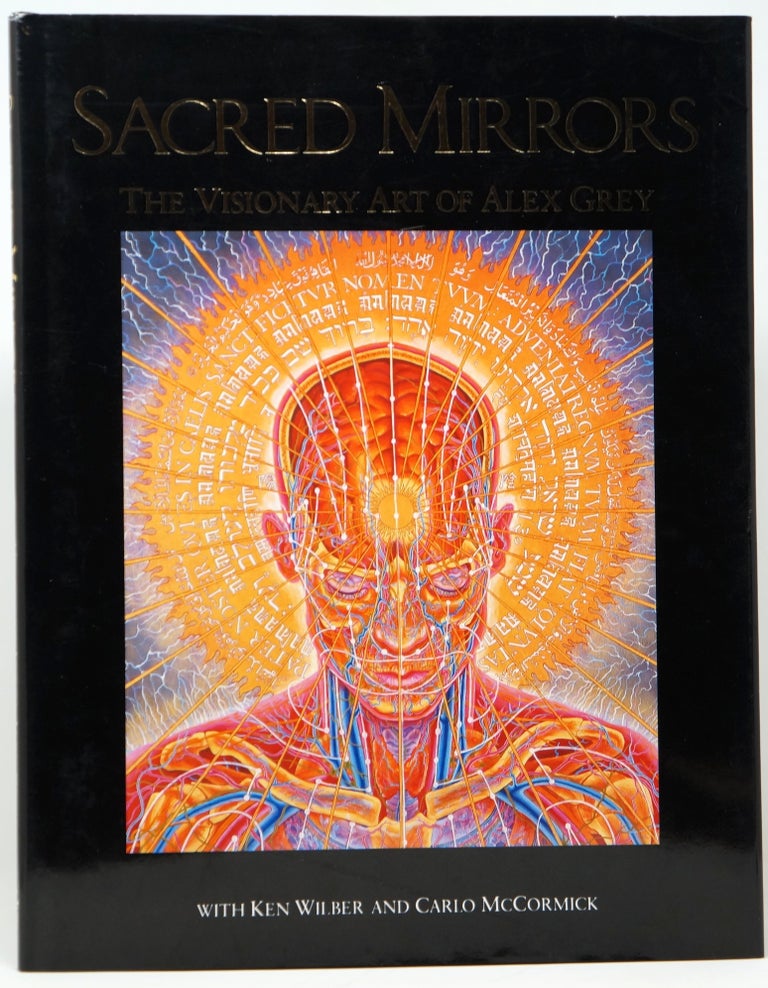 Item #3858 Sacred Mirrors: The Visionary Art of Alex Grey. Alex Grey, Ken Wilber, Carlo McCormick.