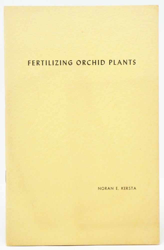 Item #3962 Fertilizing Orchid Plants. Noran E. Kersta.
