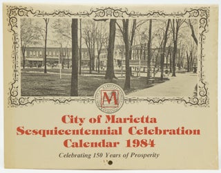 Item #4004 City of Marietta Sesquicentennial Celebration Calendar 1984: Celebrating 150 Years of...