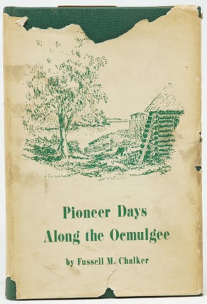 Item #4056 Pioneer Days Along the Ocmulgee. Fussell M. Chalker