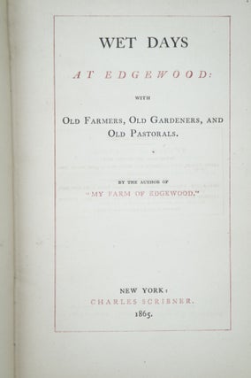 Item #4085 Wet Days at Edgewood with Old Farmers, Old Gardeners, and Old Pastorals. Donald Grant...
