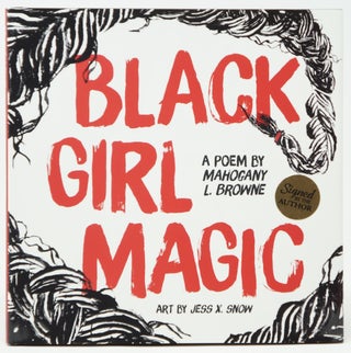 Item #4175 Black Girl Magic. Mahogany L. Browne, Jess X. Snow, Illust