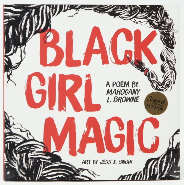 Item #4175 Black Girl Magic. Mahogany L. Browne, Jess X. Snow, Illust.