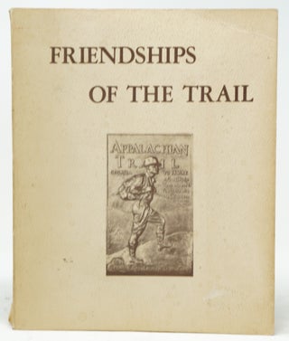 Item #4254 Friendships of the Trail: A History of the Georgia Appalachian Trail Club, 1930-1980