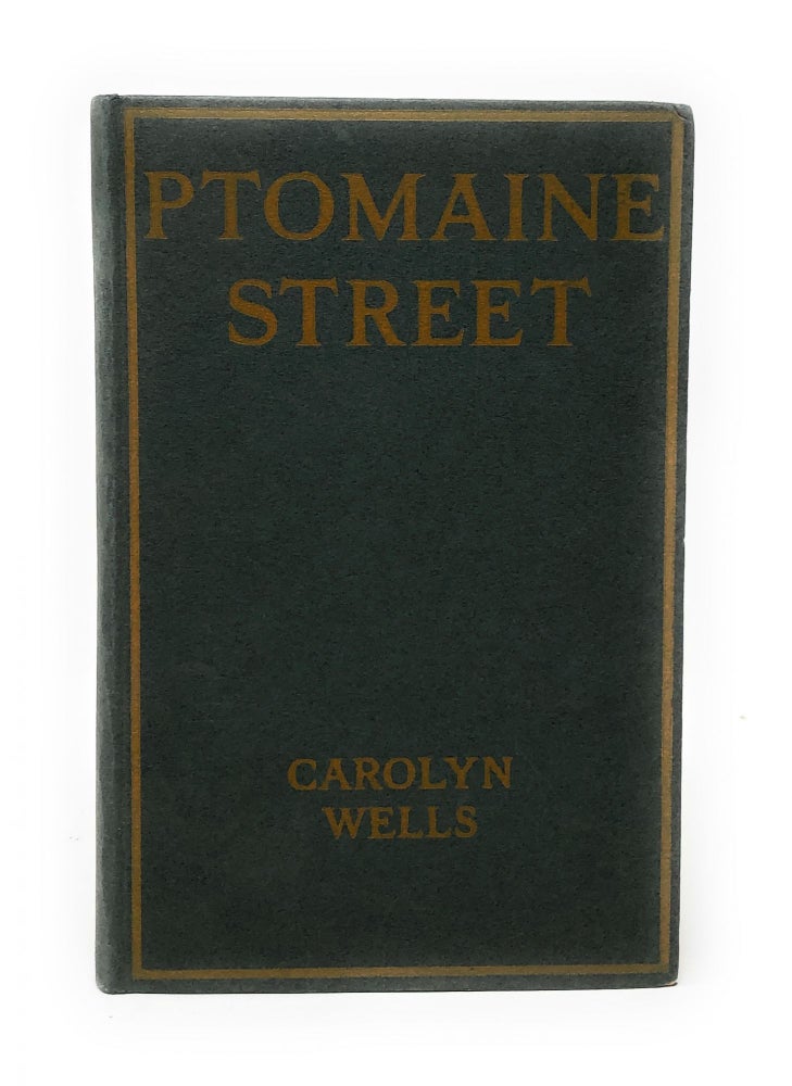Item #4364 Ptomaine Street: The Tale of Warble Petticoat. Carolyn Wells.