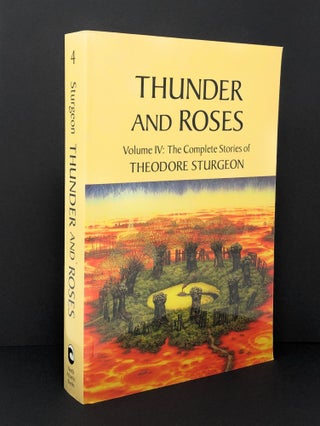 Thunder and Roses, Volume IV: The Complete Stories of Theodore Sturgeon
