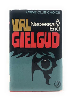 Item #4426 A Necessary End (Crime Club Choice). Val Gielgud
