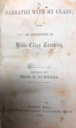 Item #4437 Sabbaths with My Class; with an Introduction on Bible-Class Teaching. Thos. O. Summers