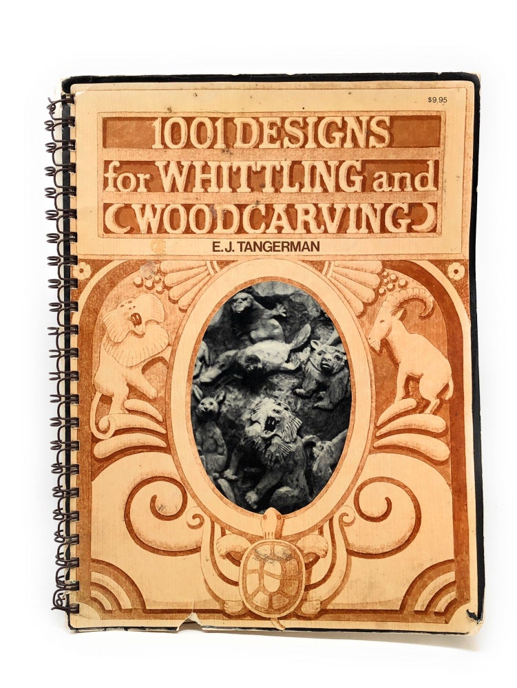 Item #4468 1001 Designs for Whittling and Woodcarving. E. J. Tangerman.