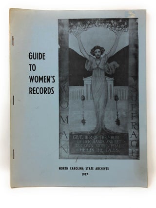 Item #4497 A Selective Guide to Women-Related Records in the North Carolina State Archives....