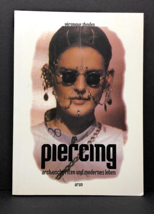 Item #4533 Piercing: Archaische Riten und Modernes Leben. Veronique Zbinden