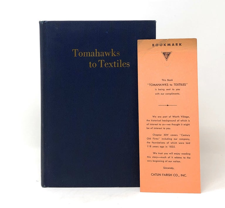 Item #4957 Tomahawks to Textiles: The Fabulous Story of Worth Street. Frank L. Walton.