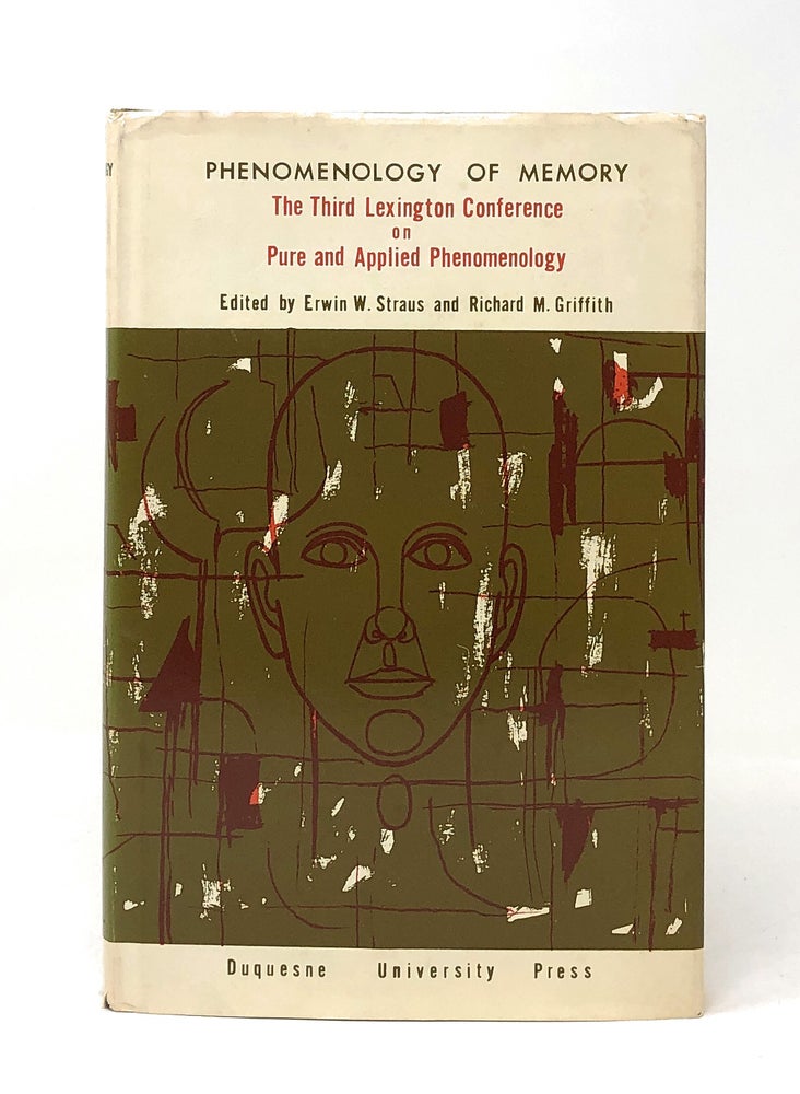 Item #5039 Phenomenology of Memory: The Third Lexington Conference on Pure and Applied Phenomenology. Erwin W. Straus, Richard M. Griffith.