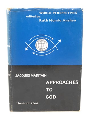 Item #5097 Approaches to God. Jacques Maritain, Peter O'Reilly, Ruth Nanda Anshen, Trans
