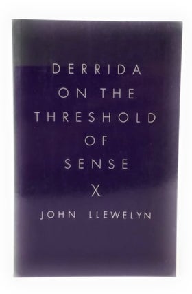 Item #5212 Derrida On the Threshold of Sense. John Llewelyn
