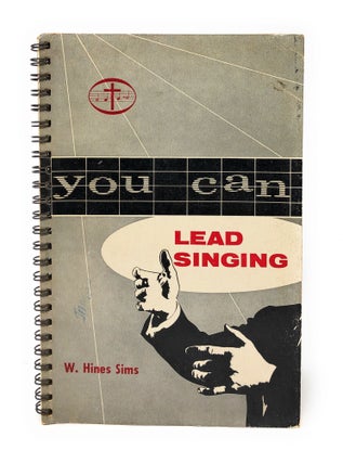 Item #5232 You Can Lead Singing. W. Hines Sims