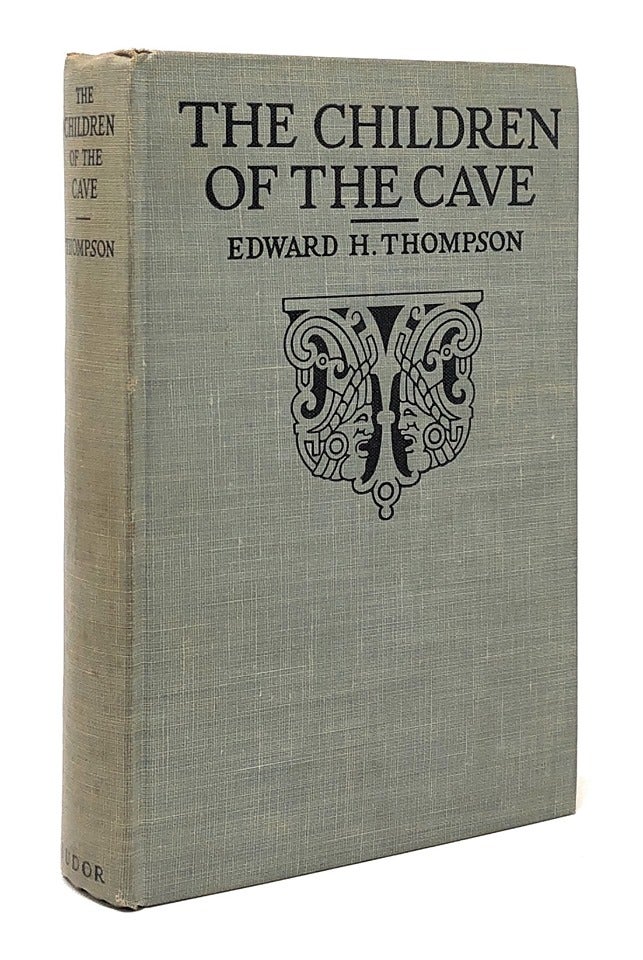 Item #5242 The Children of the Cave. Edward H. Thompson, Abby May Thompson, Illust.