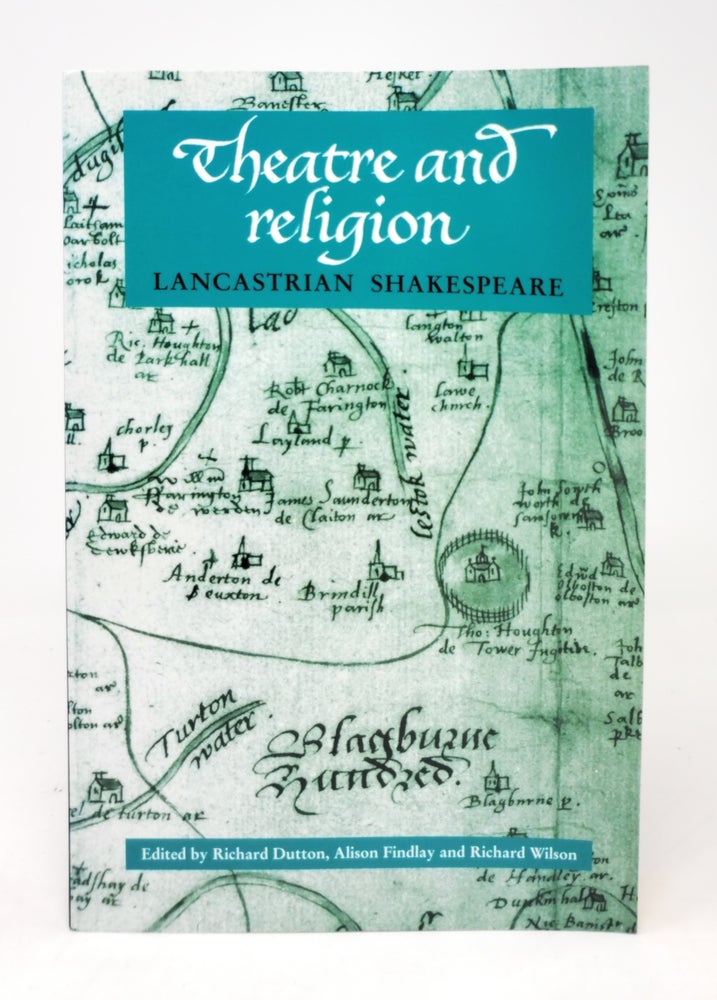 Item #5258 Theatre and Religion: Lancastrian Shakespeare. Richard Dutton, Alison Findlay, Richard Wilson.