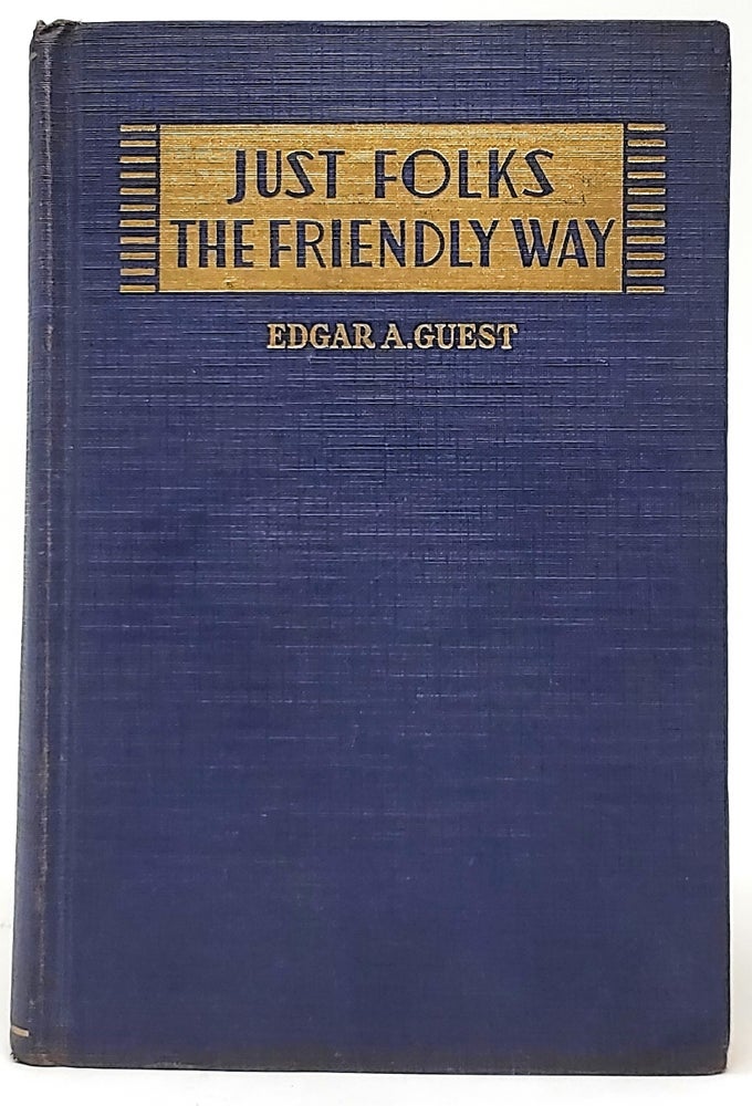 Item #5393 Just Folks and The Friendly Way (Two volumes in one). Edgar A. Guest.