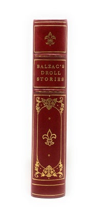 Balzac's Contes Drolatiques: Droll Stories Collected from the Abbeys of Touraine