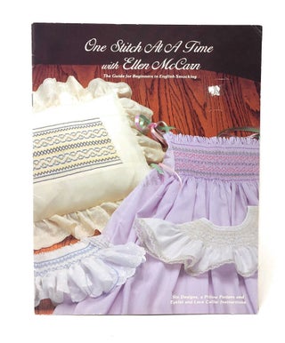 Item #5520 One Stitch at a Time with Ellen McCarn: The Guide for Beginners in English Smocking....
