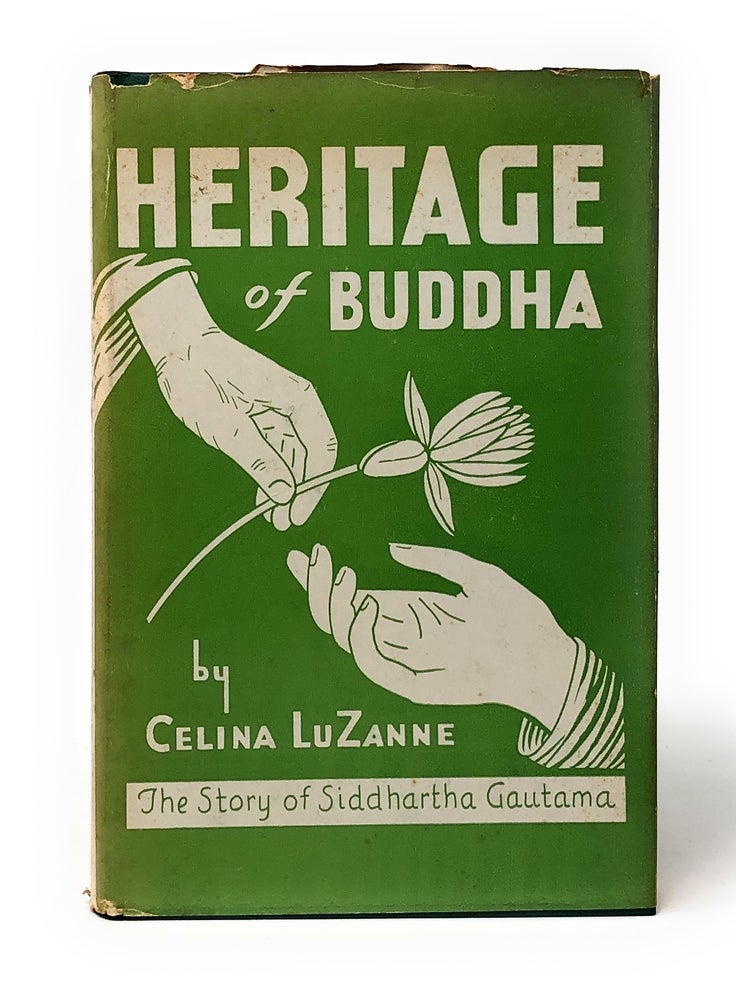 Item #5735 Heritage of Buddha: The Story of Siddhartha Gautama. Celina LuZanne, Celina LuZanne Boozer.