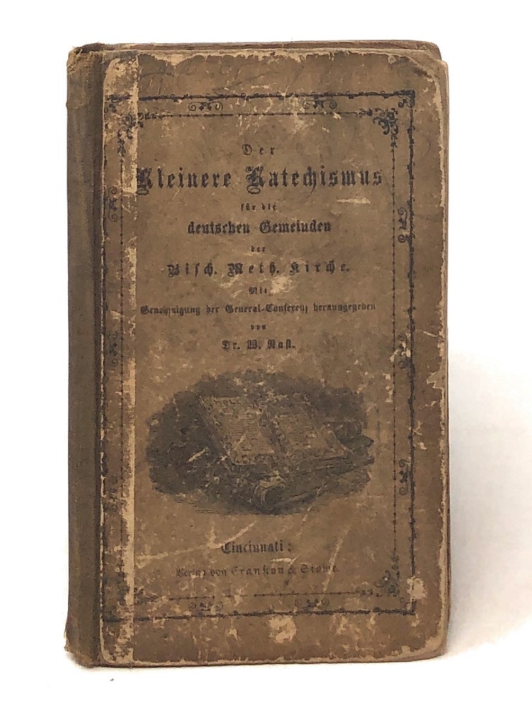 Item #5855 Der Kleinere Katechismus fur die Deutschen Gemeinden ("The Small Catechism for the German Community"). Dr. W. Nast.