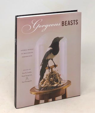 Item #5878 Gorgeous Beasts: Animal Bodies in Historical Perspective. Joan B. Landes, Paula Young...