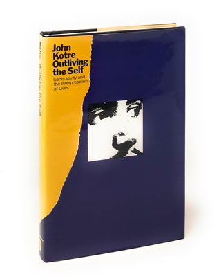 Item #5884 Outliving the Self: Generativity and the Interpretation of Lives. John Kotre