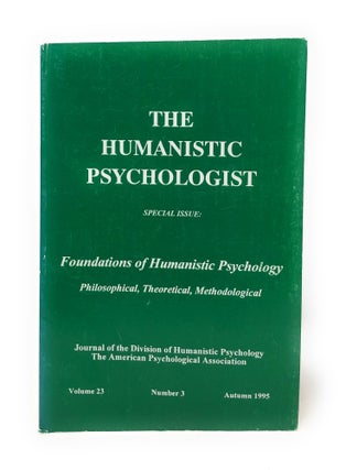 Item #5990 The Humanistic Psychologist Special Issue: Foundations of Humanistic Psychology...
