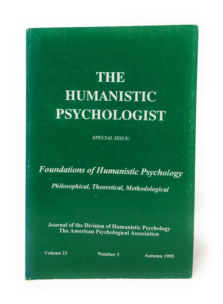 Item #5990 The Humanistic Psychologist Special Issue: Foundations of Humanistic Psychology Philosophical, Theoretical, Methodological Volume 23 Number 3 Autumn Spring 1995. Christopher Aanstoos.