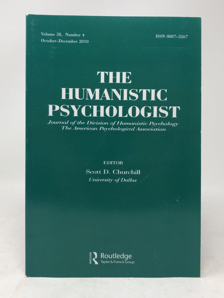 Item #5995 The Humanistic Psychologist Volume 38 Number 4 October - December 2010. Scott D. Churchill.