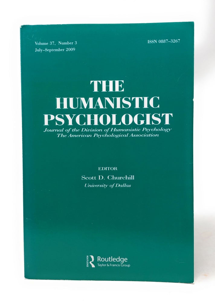 Item #6000 The Humanistic Psychologist Volume 37 Number 3 July to September 2009. Scott D. Churchill.