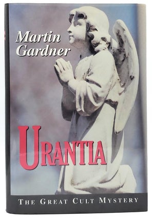Item #6114 Urantia: The Great Cult Mystery. Martin Gardner