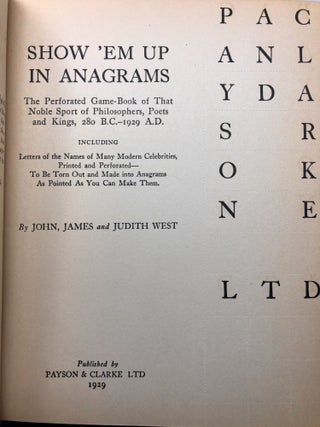 Show 'Em Up in Anagrams: The Perforated Game-Book of That Noble Sport of Philosophers, Poets and Kings, 280 B.C.-1929 A.D.