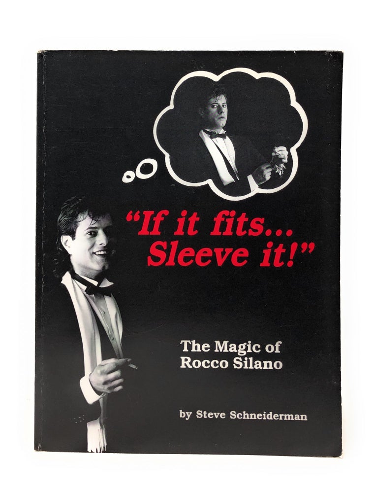 Item #6322 All That Glitters: The Magic of Rocco Silano ["If it fits...Sleeve it!"]. Steve Schneiderman, Stuart Schneider, Photos.
