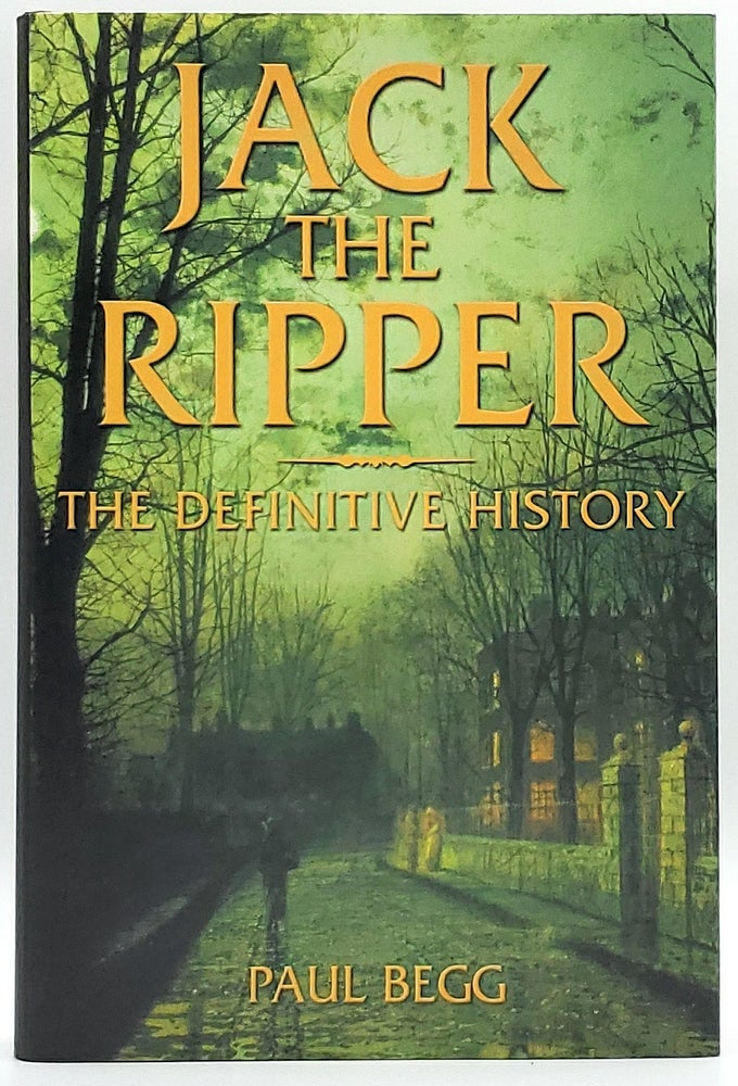 Item #6460 Jack the Ripper: The Definitive History. Paul Begg.
