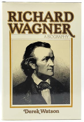 Item #6489 Richard Wagner: A Biography. Derek Watson