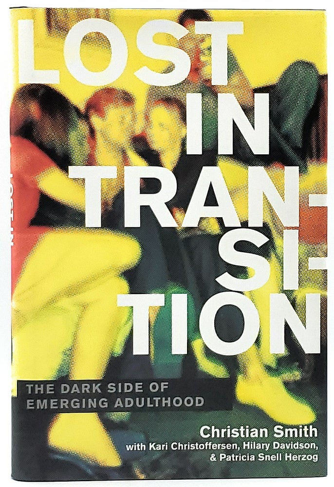 Item #6498 Lost in Transition: The Dark Side of Emerging Adulthood. Christian Smith, Kari Christoffersen, Hilary Davidson, Patricia Snell Herzog.