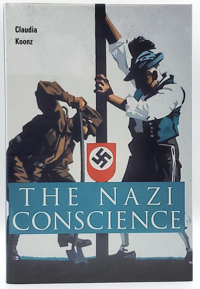 Item #6499 The Nazi Conscience. Claudia Koonz.