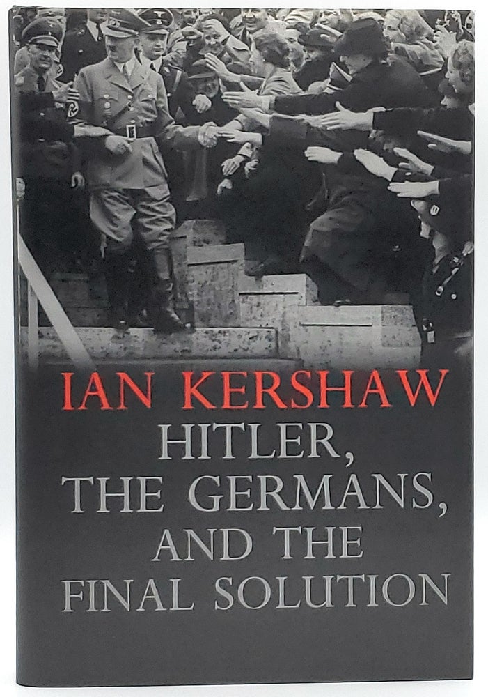 Item #6500 Hitler, the Germans, and the Final Solution. Ian Kershaw.